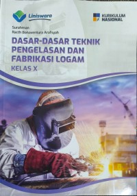 Image of DASAR-DASAR TEKNIK PENGELASAN DAN FABRIKASI LOGAM KELAS X