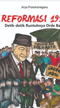 Image of Reformasi 1998 Detik-detik Runtuhnya Orde Baru